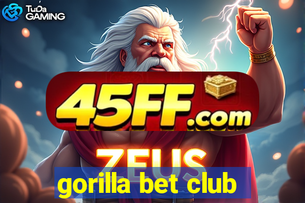 gorilla bet club